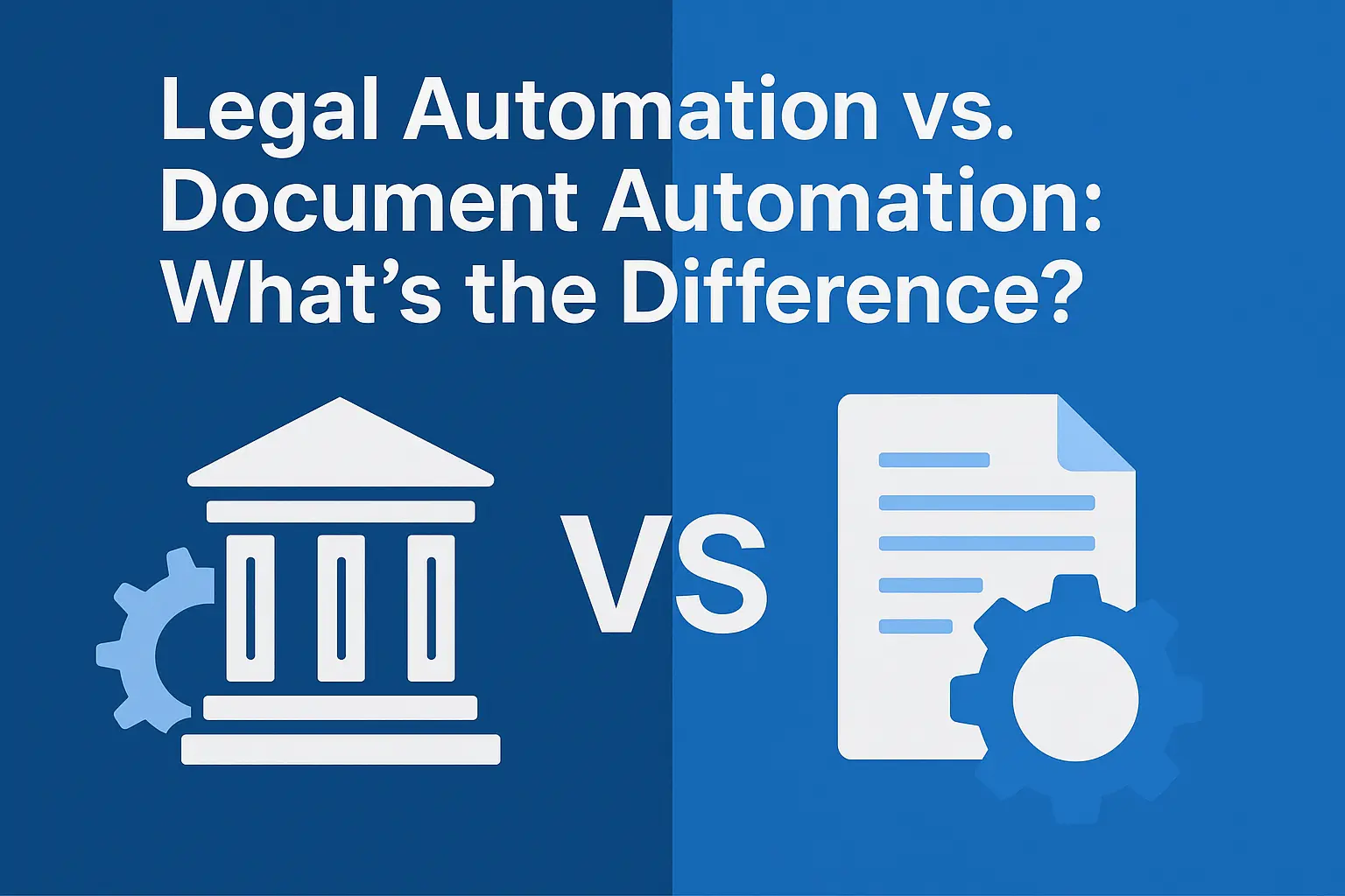 Legal Automation vs. Document Automation: What's the Difference?